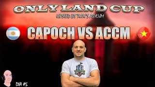 💥​ Capoch vs ACCM: Only Land Cup 💥​Hosted By Tutu's Asylum