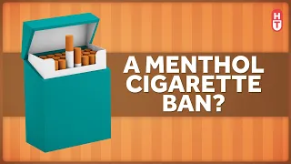 The Proposed FDA Ban on Menthol Cigarettes
