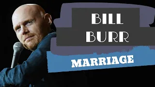 Bill Burr - Marriage
