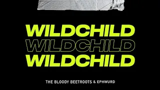 The Bloody Beetroots & Ephwurd - WILDCHILD