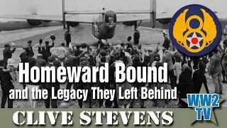 Homeward Bound and the Legacy They Left Behind: The Final Months of the Eighth Air Force in WWII