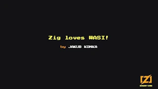 Zig loves WASI! - Jakub Konka