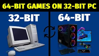 How To Play 64-Bit Games in 32-Bit PC - (SOLVED 2023)