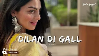 Dilan Di Gall Satinder Sartaj song slowed reverb by Mohit Sandhu 💕😍