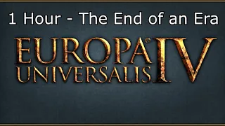 Europa Universalis IV Soundtrack: The End of an Era - 1 Hour Version