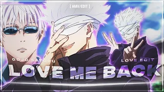 Love me back - Gojo Satoru  [EDIT/AMV]!