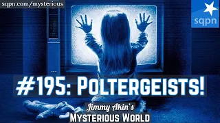 Poltergeists! (Noisy Ghosts? Psychokinesis? Spirits? Demons?) - Jimmy Akin's Mysterious World