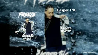 Casper TNG - Freeze ft. Top5 [852Hz Harmony with Universe & Self]