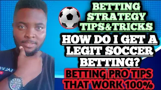 Pro betting tips| How do I get a Legit Soccer betting Tips| How to predict a bet| knowing your bet