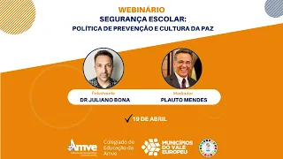 WEBINÁRIO SEGURANÇA ESCOLAR: POLÍTICA DE PREVENÇÃO E CULTURA DA PAZ