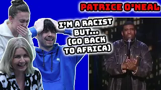 British Family Reacts! Patrice O'Neal | I'm A Racist, But... (Go Back To Africa)