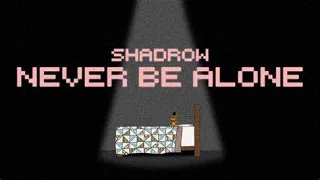 never be alone - shadrow (asthetic lyrics)