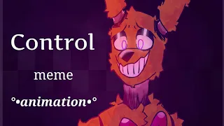 Control °•meme animation°•||Springtrap and Deliah||