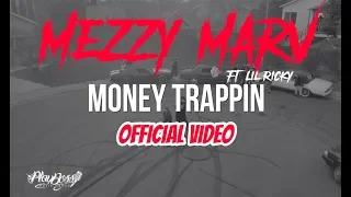 Money Trappin -  Mezzy Marv  ft. Lil Ricky (Official Video)