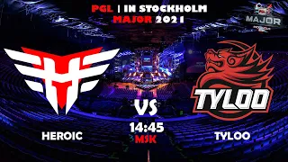 PGL MAJOR STOCKHOLM 2021 ((( HEROIC vs TYLOO ))) Прямая трансляция!!!