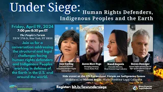 Under Siege: Human Rights Defenders, Indigenous Peoples and the Earth