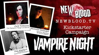 New Blood TV Kickstarter: Vampire Night (feat. Michelle Belanger & The Vampire Jack Townson)
