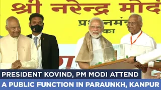 President Kovind, PM Modi attend a public function in Paraunkh, Kanpur