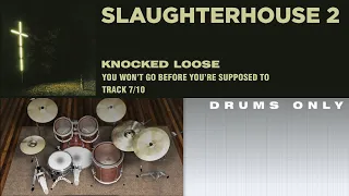 Knocked Loose - Slaughterhouse 2 DRUMS ONLY