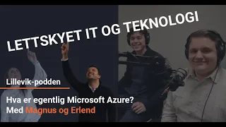 Hva er egentlig Microsoft Azure? - Med Magnus og Erlend