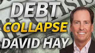 Credit Crisis to Collapse "Biggest Bubble in History" with David Hay