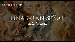 Kiko Argüello - Una gran señal  [Letra]