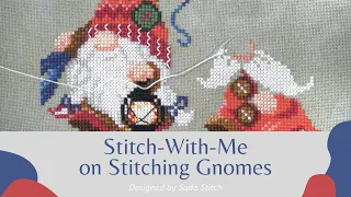 Stitch-With-Me on my Soda Stitch Gnomes