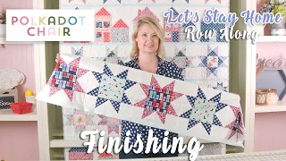 Let’s Stay Home Row Along Quilt Finishing, Putting the Quilt Rows Together | Fat Quarter Shop