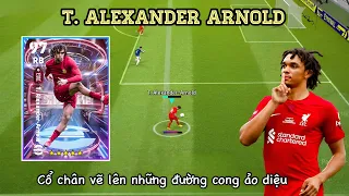 [REVIEW SHOWTIME]: T.ALEXANDER ARNOLD: CỔ CHÂN VỚI NHỮNG ĐƯỜNG CONG ẢO DIỆU ||eFootball||pEsfootball