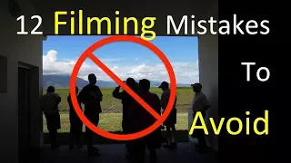 12 Filming Mistakes to Avoid