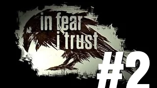 In Fear I Trust Gameplay Walkthrough Part 2 - No Commentary [PC]