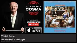 Vladimir Cosma - Les tourments du boulanger