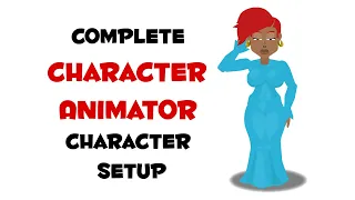 Complete Character Animator Character Setup Part 1