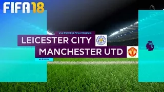 FIFA 18 - Leicester City vs. Manchester United @ King Power Stadium