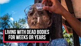 Here, Living With Dead Bodies for Weeks Or Years Is Tradition | Cobrapost