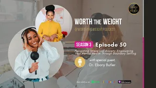 Navigating Stress and Anxiety: Empowering Your Mental Health Through Boundary Setting with Dr. Ebony