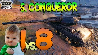 S. Conqueror: 1 vs 8