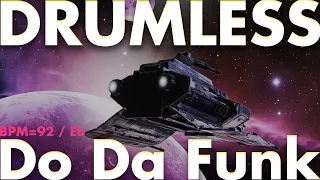 Do Da Funk -Drumless Track-//92bpm Key=Eb