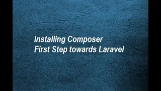 1. Installation of Composer - First Step towards Laravel.