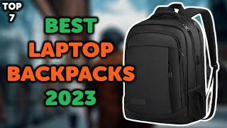7 Best Laptop Backpack 2023 | Top 7 Laptop Backpacks for School, Travel, Work in 2023
