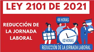 Ley 2101 de 2021 - Reducción de la Jornada Laboral en Colombia