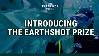 Introducing: The Earthshot Prize #EarthshotPrize