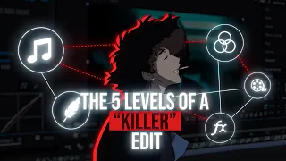 The 5 Levels of a Killer Edit