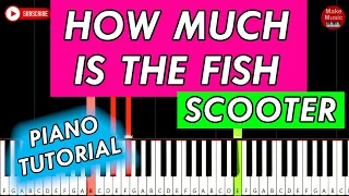 SCOOTER - How Much Is The Fish 🎹 Piano Tutorial