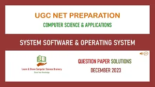 Dec 2023 - Unit 5 - System Software and Operating System - UGC NET Computer Science Solutions