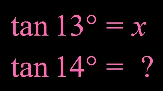 Evaluating tan(14) in terms of tan(13)