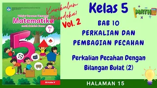 Kurikulum Merdeka Kelas 5 Matematika Bab 10 | Perkalian Pecahan Dengan Bilangan Bulat (2) | Hal 15