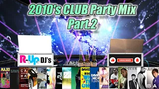 【2010s】 CLUB Party Mix pt.2