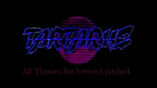 Tartarus (Tornado Insanity) all themes but lower pitched