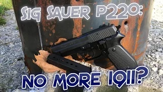 Sig Sauer P220: better than a 1911?